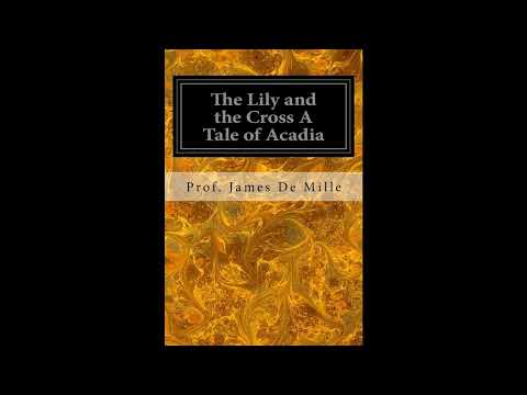 The Lily and the Cross A Tale of Acadia by Prof. James De Mille — free full audiobook