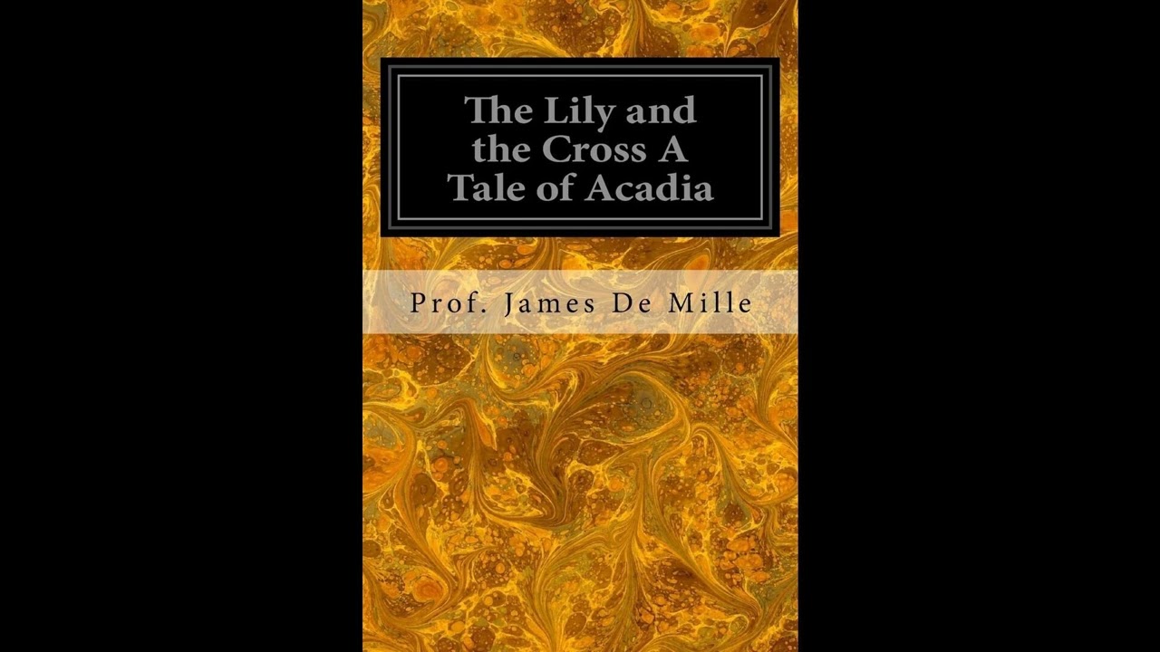 The Lily and the Cross A Tale of Acadia
