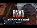 Rema Bnxn Fi Kan We Kan Slowed Reverb Lyrics