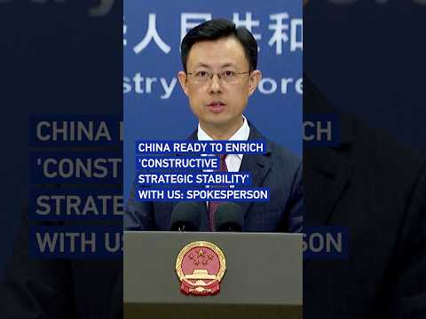 China ready to enrich 'constructive strategic stability' with US: spokesperson