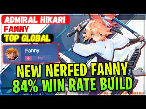 New Nerfed Fanny, 84% Win Rate Build [ Top Global Fanny ] Admiral Hikari - Mobile Legends Gameplay