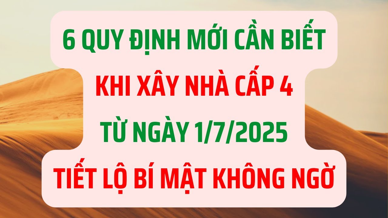 6 quy định mới cần biết khi xây nhà cấp 4 từ 1/7/2025