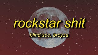 BLIND.SEE &amp; BROYZA - Rockstar Shit (Lyrics) | i been on my rockstar sh