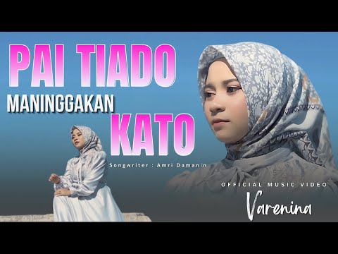 Varenina - Pai Tiado Maninggakan Kato (Official Music Video)