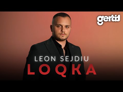 Leon Sejdiu - Loqka (Official Music Video)