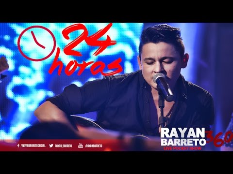 Rayan Barreto - 24 Horas