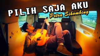 PETRA SIHOMBING - Pilih Saja Aku [Official Music Video Clip]