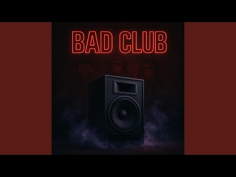 BAD CLUB