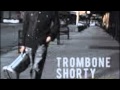 Trombone Shorty/Fallin' 
