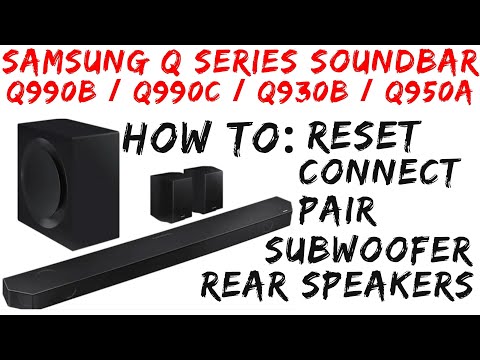 RESET / Connect / Pair Samsung Soundbar - Samsung Q990b / Q990c / Q930b / Q950a