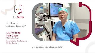What are new developments in Cataract Surgery | Dr. Au Eong Kah Guan, Farrer Park Hospital Singapore