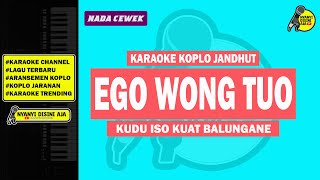 Download lagu EGO WONG TUO || KARAOKE KOPLO JARANAN || NADA CEWEK mp3 Download lagu EGO WONG TUO || KARAOKE KOPLO JARANAN || NADA CEWEK mp3