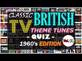 Classic British TV 📺 THEME QUIZ Vol. #1 (1960's Edition) - Name the TV Theme Tune - Difficulty: HARD