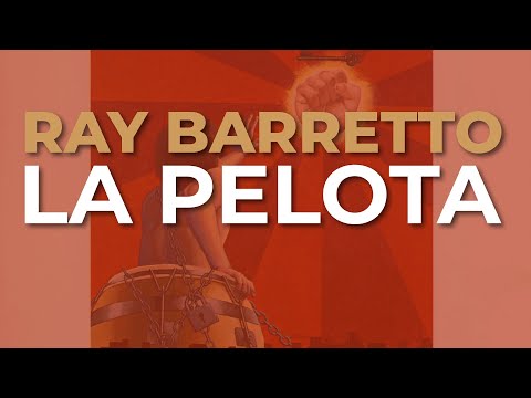 Ray Barretto - La Pelota (Audio Oficial)