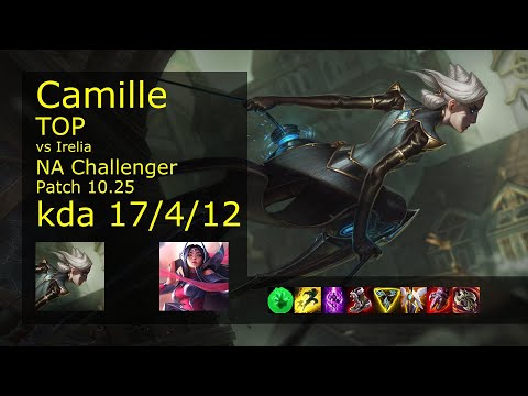 Camille Top vs Irelia - NA Challenger 17/4/12 Patch 10.25 Gameplay