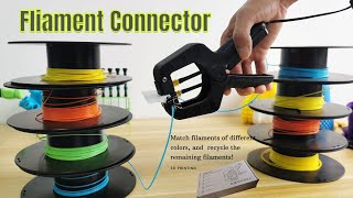 3D printer filament connector | match filaments of different colors, and recycle remaining filament