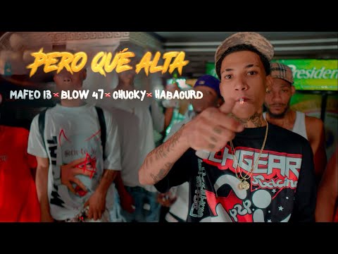 Mafeo 13 X Blow 47 X habacurd X Chucky LB - PERO QUE ALTA