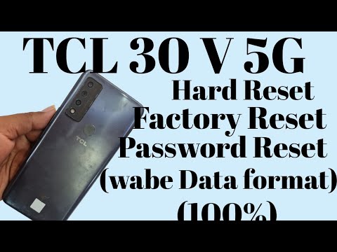💥💥TCL 30 V 5G💥all model💥Hard Reset,Factory Reset,Password Unlock,, Wabe Data Format
