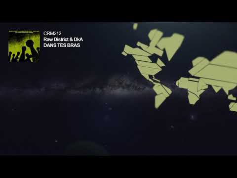 Raw District & DkA - Dans Tes Bras