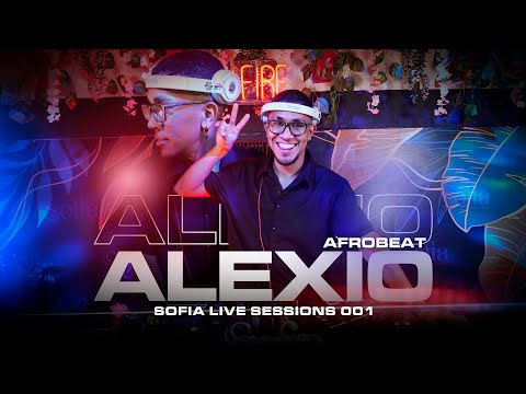 AFROBEAT 2025 BY ALEXIO - SOFIA LIVE SESSIONS 001