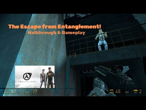 Half-Life 2 - The Escape from Entanglement! | Gameplay