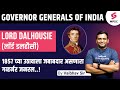 Governor Generals Of India Lord Dalhousie लॉर्ड डलहौसी Modern History Of India