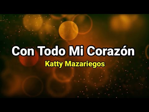 Pista | Con todo mi corazón | Katty Mazariegos