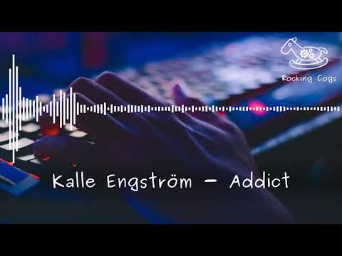 Kalle Engström - Addict (Instrumental) [Rocking Cogs]