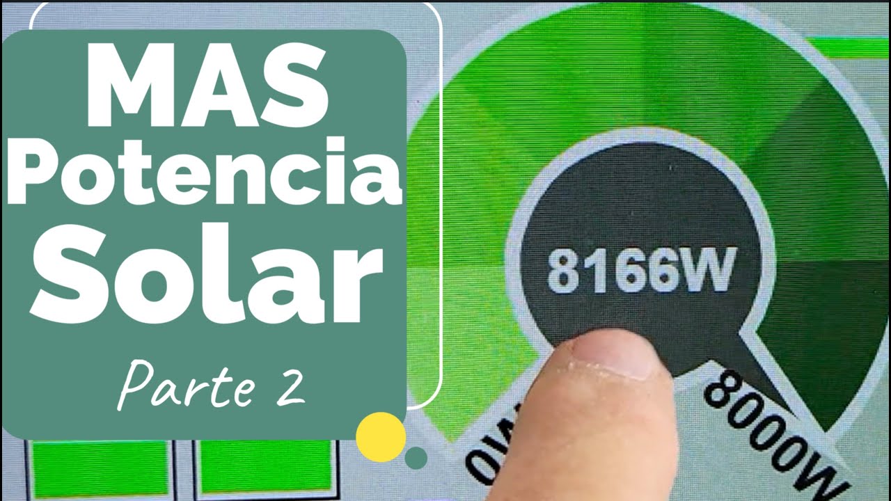 Mas potencia cambio mis paneles parte 2