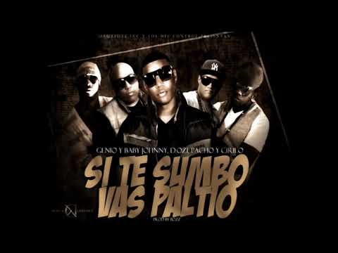 SI TE SUBO VAS PALTIDO  PACHO Ft GENIO & D OZI & Cirilo