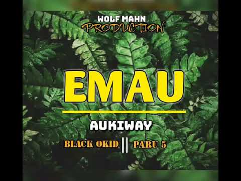 Emau - Aukiway ft Paru 5 x Black O'kid (WOLF MAHN PRODZ)  2023 Offical Music