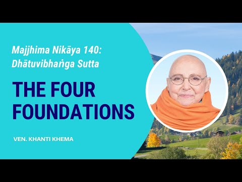MN-140: Dhatuvibhanga Sutta - The Four Foundations