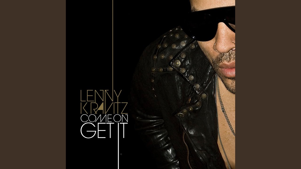 Lenny Kravitz - Come On Get It