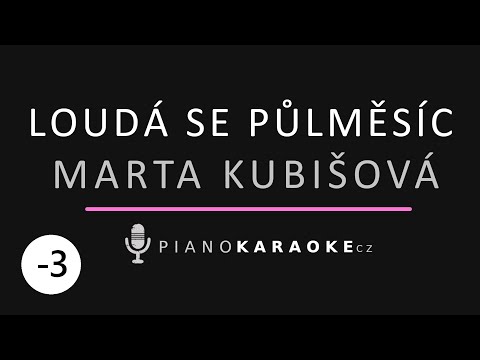 Marta Kubišová - Loudá se půlměsíc (Nižší tónina) | Piano Karaoke Instrumental