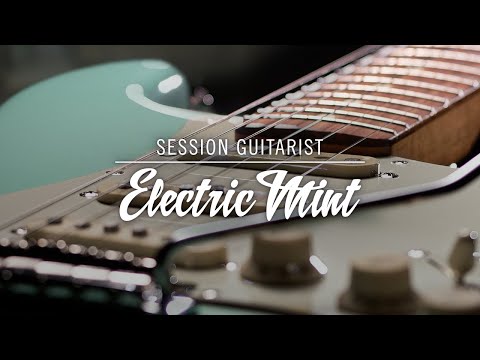 Introducing SESSION GUITARIST – ELECTRIC MINT | Native Instruments