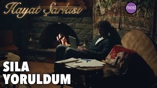 Hayat Şarkısı - Sıla - Yoruldum