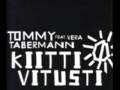 Tommy Tabermann feat. Vera - Kiitti vitusti