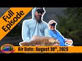 Episode 35 2025 Float Trip FULL EPISODE