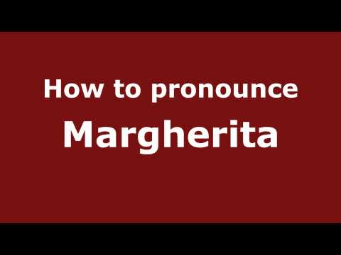 How to pronounce Margherita