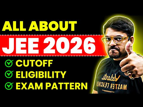 All About JEE 2026: Eligibility, Cutoff, Exam Pattern | JEE Mains & Advanced | Harsh Sir