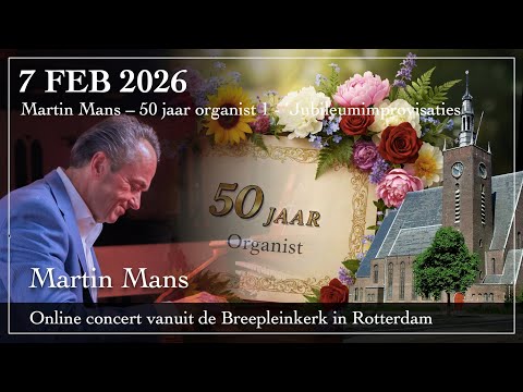 Martin Mans – 50 jaar organist 1 ‘jubileumimprovisaties’