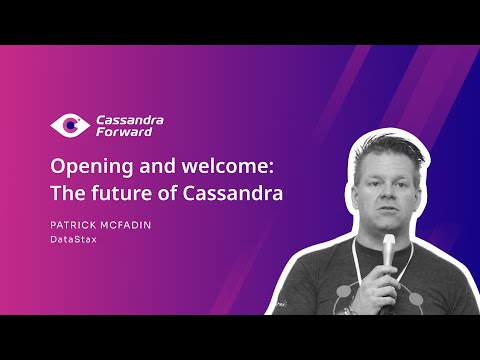 Cassandra Forward - Opening and welcome: The future of Cassandra | DataStax