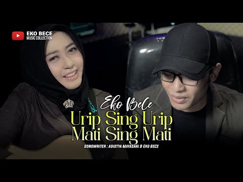Eko BeCe " URIP SING URIP MATI SING MATI" - (Official Music Video)