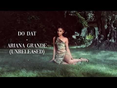 Ariana Grande - Do Dat (Unreleased)(Official Audio)