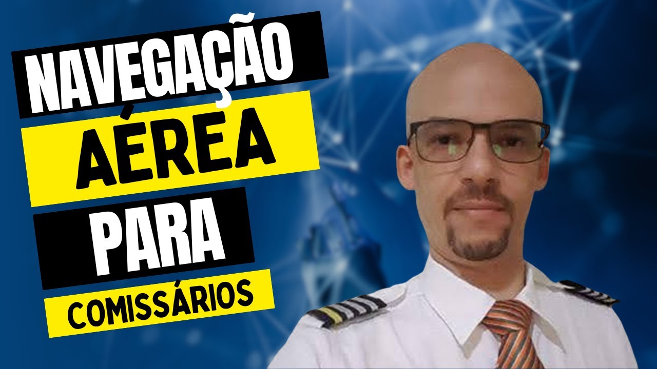 Navegação Aérea para Comissários - Aula 01