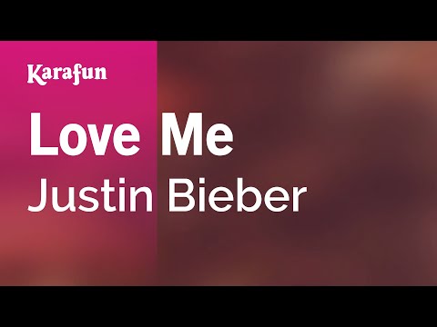 Love Me - Justin Bieber | Karaoke Version | KaraFun
