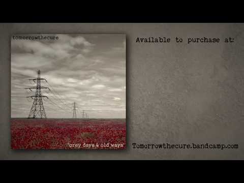 Tomorrow the Cure - 'Grey days & old ways' All-Analog Synth Album