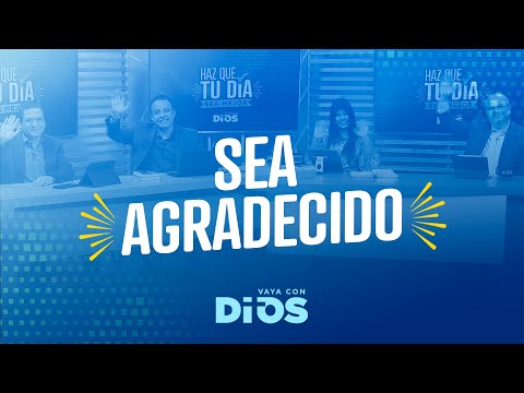 VayaconDiosEp. 928 - Sea agradecido