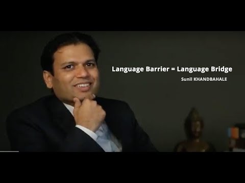 Language Barrier = Language Bridge - Sunil Khandbahale