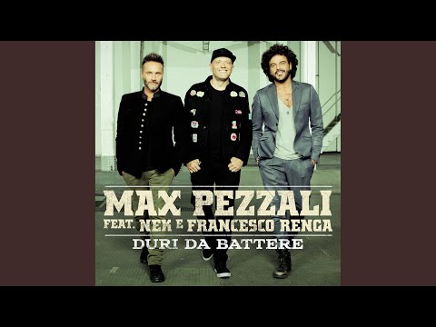 Duri da battere (feat. Nek & Francesco Renga)